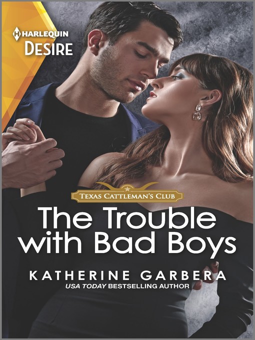 Title details for The Trouble with Bad Boys by Katherine Garbera - Available